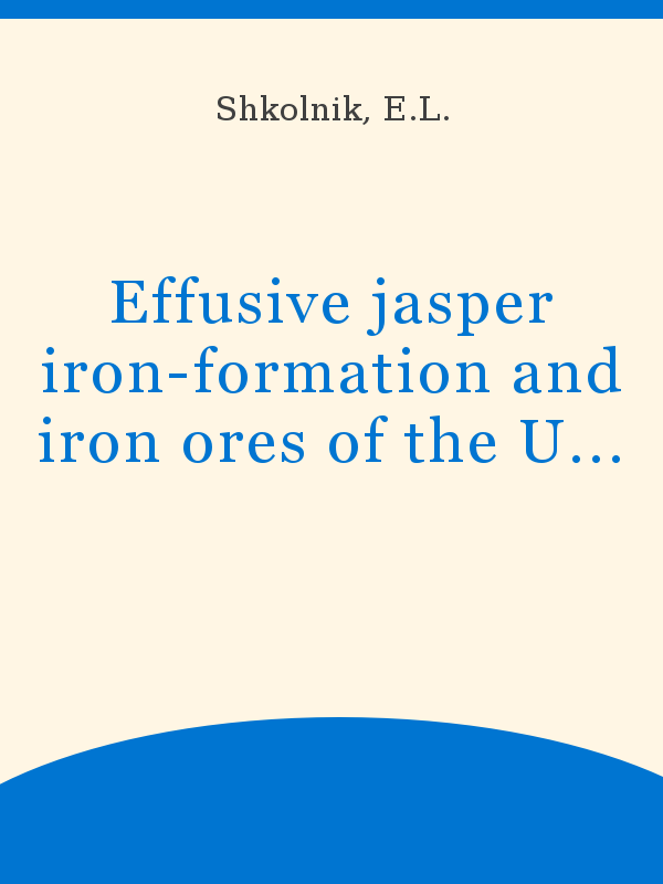 Effusive jasper iron-formation and iron ores of the Uda area